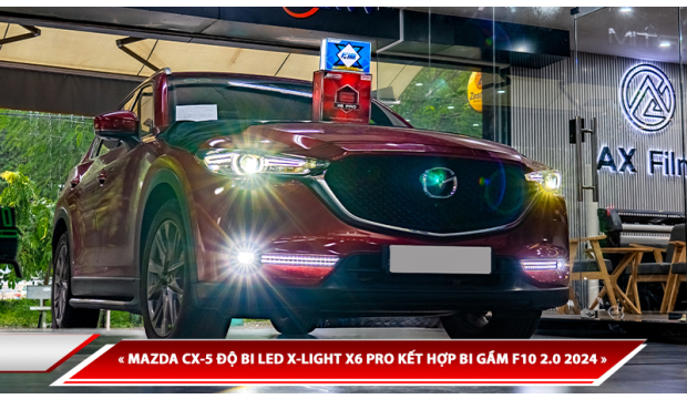 MAZDA CX-5 NÂNG CẤP TRỌN BỘ TĂNG SÁNG VỚI BI LASER X-LIGHT X6 PRO KẾT HỢP BI GẦM F10 2.0 2024